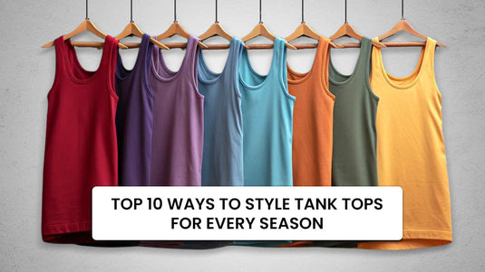 Top 10 Ways to Style Tank Tops