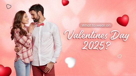 What to Wear on Valentine's Day 2025?